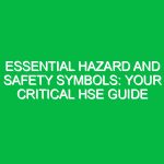 Essential Hazard and Safety Symbols: Your Critical HSE Guide
