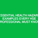 Essential Health Hazard Examples Every HSE Professional Must Know