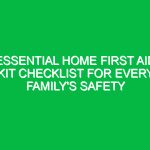 Essential Home First Aid Kit Checklist for Every Family’s Safety