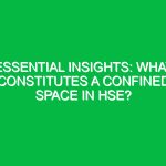 Essential Insights: What Constitutes a Confined Space in HSE?