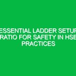 Essential Ladder Setup Ratio for Safety in HSE Practices