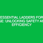Essential Ladders for HSE: Unlocking Safety and Efficiency