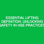Essential Lifting Definition: Unlocking Safety in HSE Practices