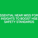 Essential Near Miss Form Insights to Boost HSE Safety Standards