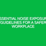 Essential Noise Exposure Guidelines for a Safer Workplace