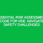 Essential Risk Assessment Code for HSE: Navigate Safety Challenges