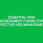Essential Risk Assessment Forms for Effective HSE Management