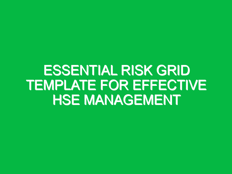 Essential Risk Grid Template for Effective HSE Management