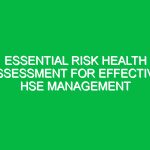 Essential Risk Health Assessment for Effective HSE Management
