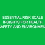 Essential Risk Scale Insights for Health, Safety, and Environment