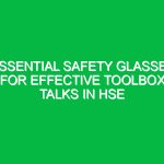 Essential Safety Glasses for Effective Toolbox Talks in HSE