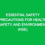 Essential Safety Precautions for Health, Safety, and Environment (HSE)