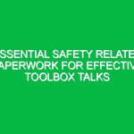 Essential Safety Related Paperwork for Effective Toolbox Talks