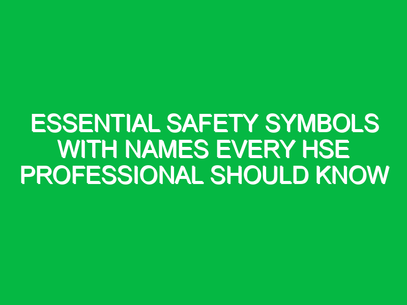 Essential Safety Symbols with Names Every HSE Professional Should Know