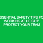Essential Safety Tips for Working at Height: Protect Your Team