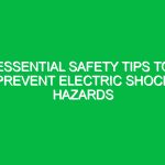 Essential Safety Tips to Prevent Electric Shock Hazards