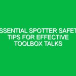 Essential Spotter Safety Tips for Effective Toolbox Talks
