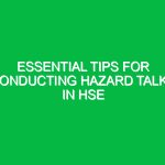 Essential Tips for Conducting Hazard Talks in HSE