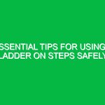 Essential Tips for Using a Ladder on Steps Safely
