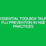 Essential Toolbox Talk: Flu Prevention in HSE Practices