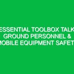 Essential Toolbox Talk: Ground Personnel & Mobile Equipment Safety