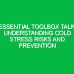 Essential Toolbox Talk: Understanding Cold Stress Risks and Prevention