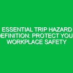 Essential Trip Hazard Definition: Protect Your Workplace Safety