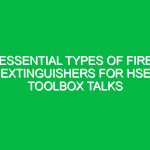 Essential Types of Fire Extinguishers for HSE Toolbox Talks