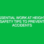 Essential Work at Heights Safety Tips to Prevent Accidents