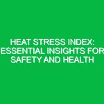 Heat Stress Index: Essential Insights for Safety and Health