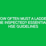 How Often Must a Ladder Be Inspected? Essential HSE Guidelines