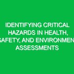 Identifying Critical Hazards in Health, Safety, and Environment Assessments