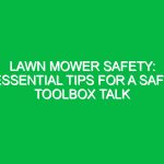 Lawn Mower Safety: Essential Tips for a Safe Toolbox Talk