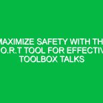 Maximize Safety with the S.O.R.T Tool for Effective Toolbox Talks
