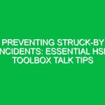 Preventing Struck-by Incidents: Essential HSE Toolbox Talk Tips