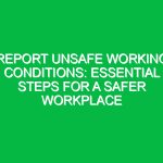 Report Unsafe Working Conditions: Essential Steps for a Safer Workplace