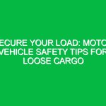 Secure Your Load: Motor Vehicle Safety Tips for Loose Cargo