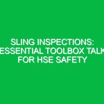 Sling Inspections: Essential Toolbox Talk for HSE Safety