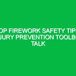 Top Firework Safety Tips: Injury Prevention Toolbox Talk