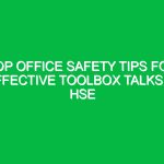 Top Office Safety Tips for Effective Toolbox Talks in HSE