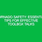 Tornado Safety: Essential Tips for Effective Toolbox Talks