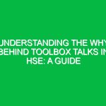 Understanding the Why Behind Toolbox Talks in HSE: A Guide