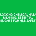 Unlocking Chemical Hazard Meaning: Essential Insights for HSE Safety