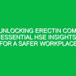 Unlocking Erectin Com: Essential HSE Insights for a Safer Workplace