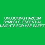 Unlocking Hazcom Symbols: Essential Insights for HSE Safety