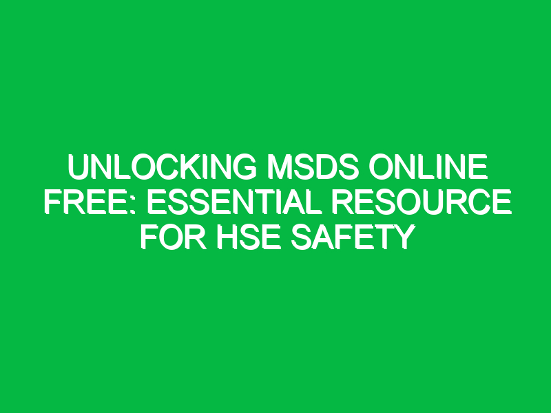 Unlocking MSDS Online Free: Essential Resource for HSE Safety