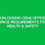 Unlocking OSHA Office Space Requirements for Health & Safety