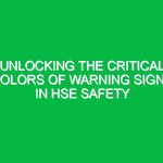Unlocking the Critical Colors of Warning Signs in HSE Safety
