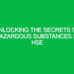 Unlocking the Secrets of Hazardous Substances in HSE