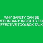Why Safety Can Be Redundant: Insights for Effective Toolbox Talks